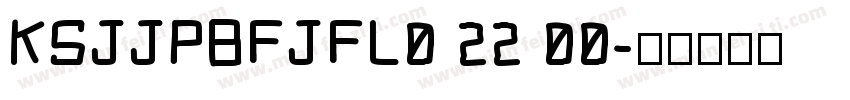 KSJJPBFJFL0 22 00字体转换